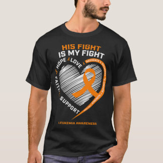 His Fight Is My Fight Leukemia Awareness Gifts Men T-Shirt