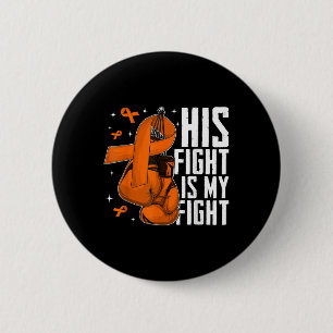 His Fight Is My Fight Leukemia Awareness Month Ora Button