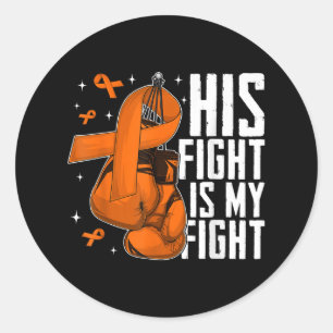 His Fight Is My Fight Leukemia Awareness Month Ora Classic Round Sticker