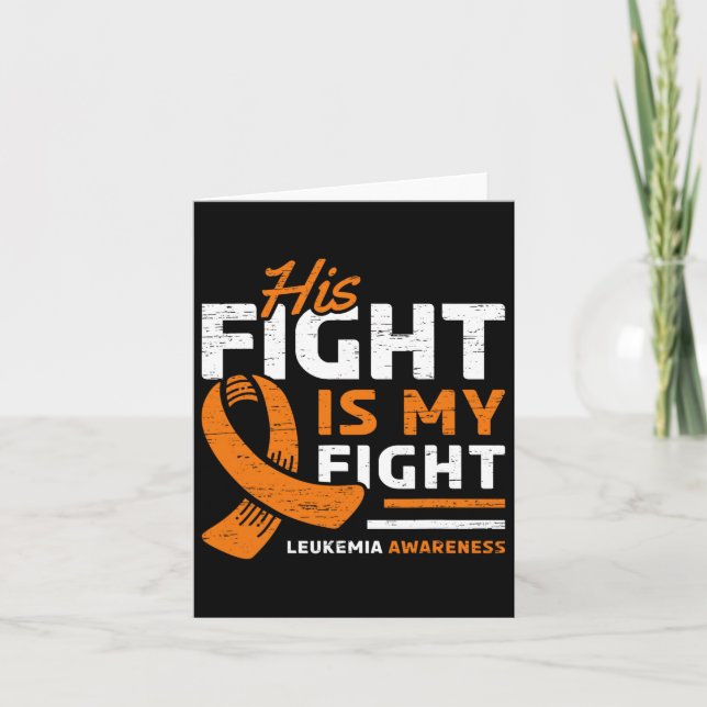 His Fight Is My Fight Leukemia Awareness Support  Card (Front)