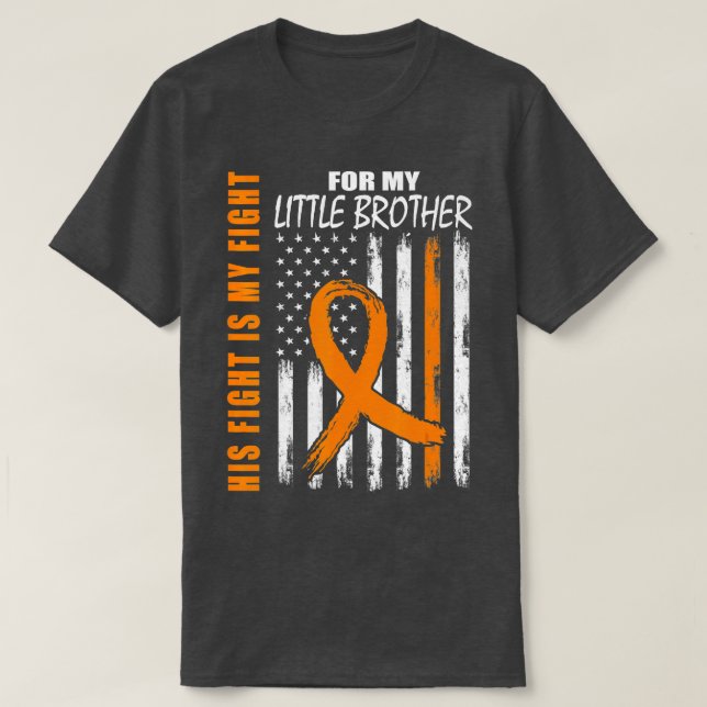 His Fight Is My Fight Little Brother Leukemia Awar T-Shirt (Design Front)