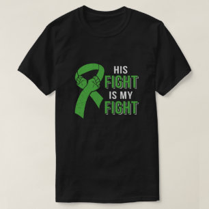 His Fight Is My Fight Liver Cancer Green Lymphoma T-Shirt