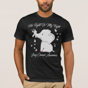 His Fight Is My Fight Lung Cancer Awareness Elepha T-Shirt