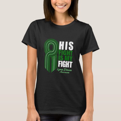 His Fight Is My Fight Lyme Disease Awareness  T_Shirt