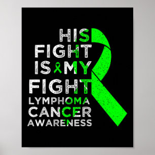 His Fight Is My Fight Lymphoma Blood Cancer Awaren Poster