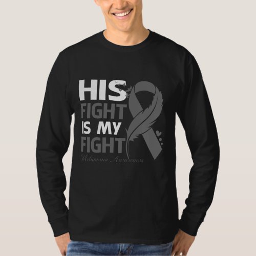 His Fight Is My Fight MELANOMA AWARENESS Feather T_Shirt