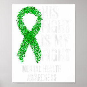 His Fight Is My Fight Mental Health Awareness _1 Poster