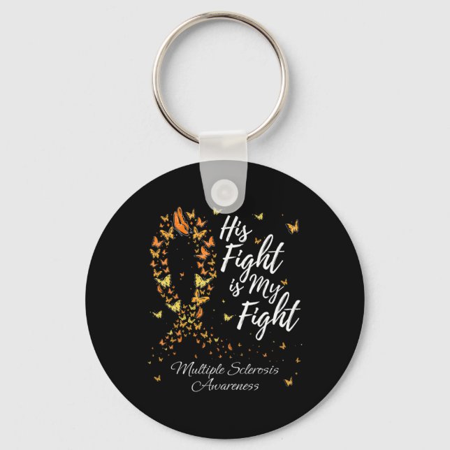 His Fight Is My Fight Ms Multiple Sclerosis Awaren Keychain (Front)