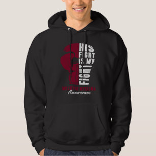 His Fight Is My Fight Multiple Myeloma Awareness S Hoodie