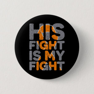 His Fight Is My Fight Multiple Sclerosis Support Button