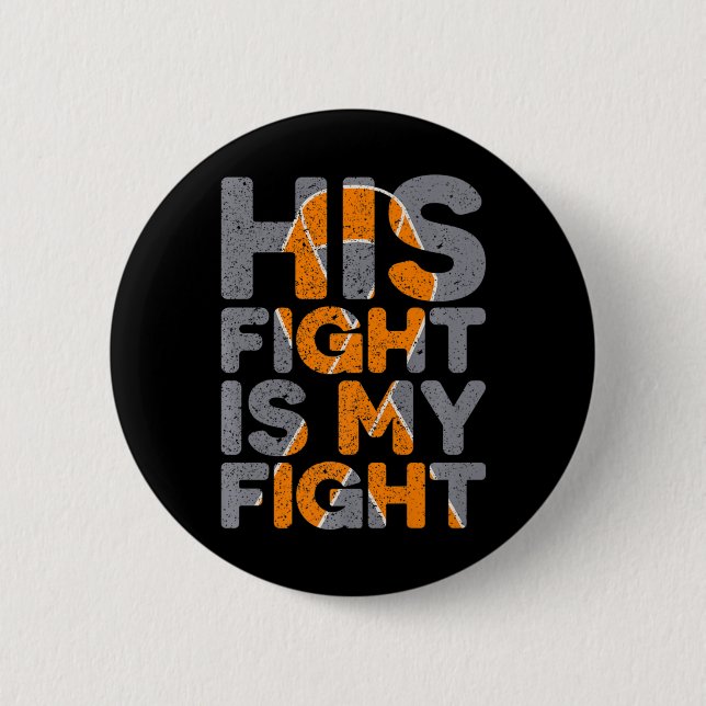 His Fight Is My Fight Multiple Sclerosis Support  Button (Front)