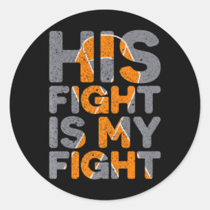 His Fight Is My Fight Multiple Sclerosis Support Classic Round Sticker