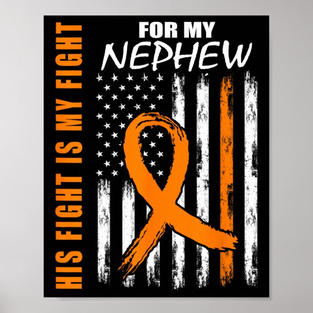 His Fight Is My Fight Nephew Leukemia Awareness Fl Poster (Front)