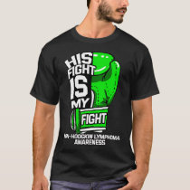 His Fight Is My Fight NonHodgkin Lymphoma Awarenes T-Shirt