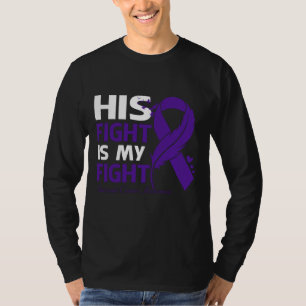 His Fight Is My Fight PANCREATIC CANCER AWARENESS T-Shirt