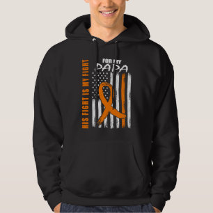His Fight Is My Fight Papa Leukemia Awareness USA  Hoodie