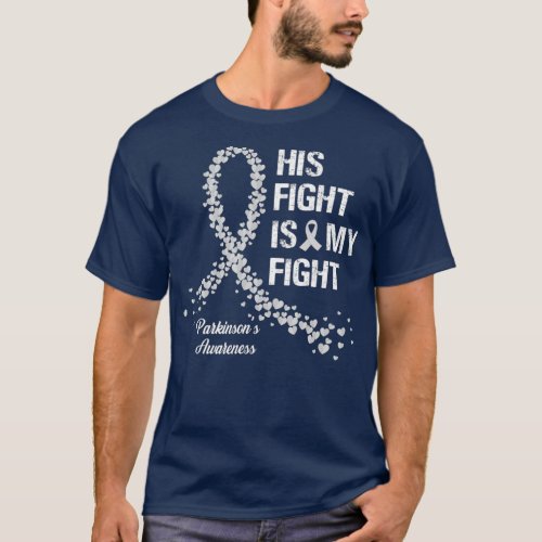 His Fight Is My Fight Parkinsons Awareness Gifts T_Shirt