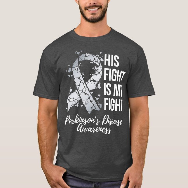 His Fight Is My Fight Parkinsons Disease T-Shirt (Front)