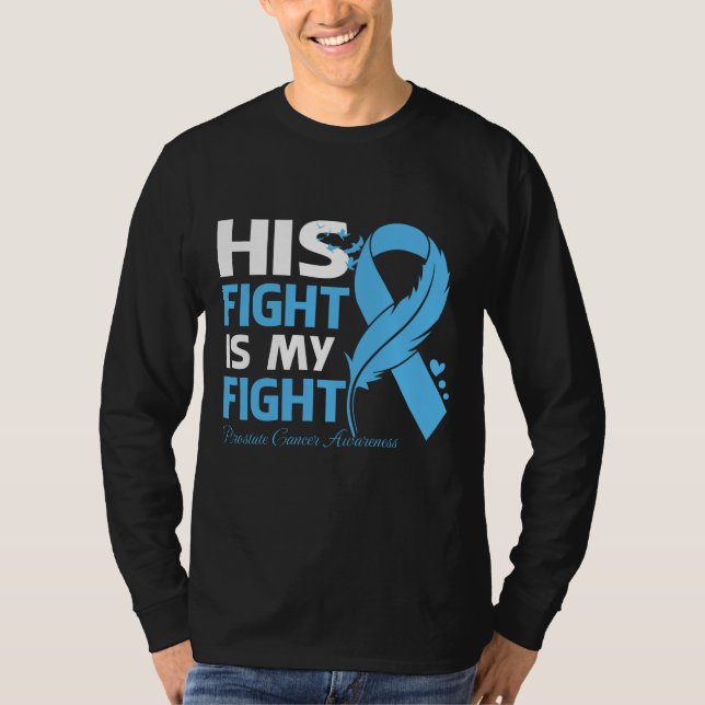 His Fight Is My Fight PROSTATE CANCER AWARENESS Fe T-Shirt (Front)