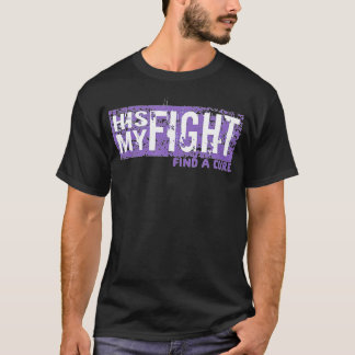 His Fight is My Fight  Purple Alzheimers Dementia  T-Shirt