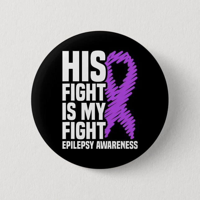 His Fight Is My Fight Purple Ribbon Epilepsy Aware Button (Front)
