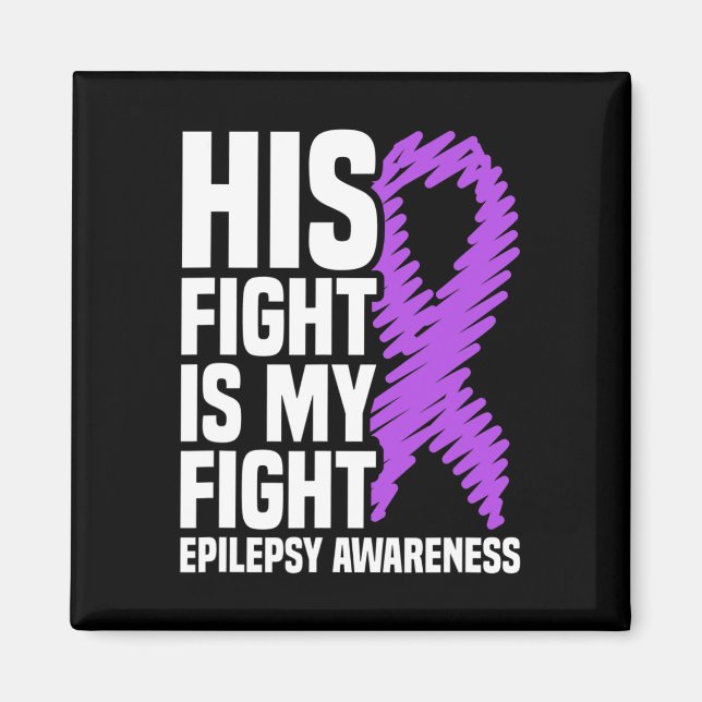 His Fight Is My Fight Purple Ribbon Epilepsy Aware Magnet (Front)