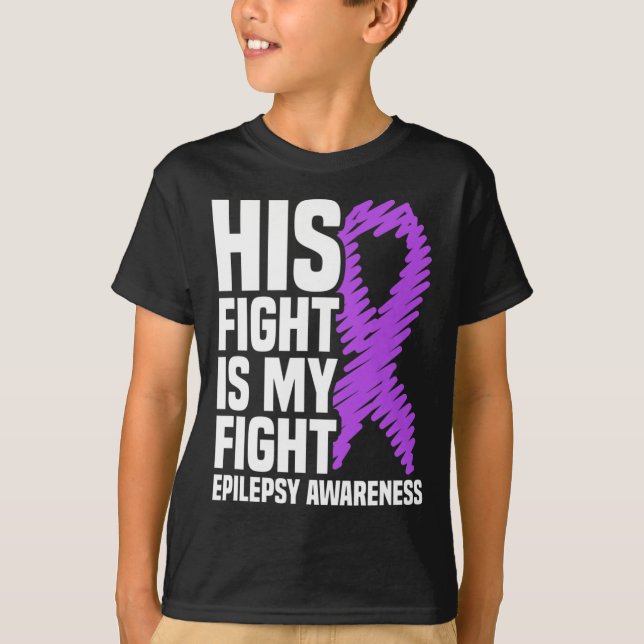 His Fight Is My Fight Purple Ribbon Epilepsy Aware T-Shirt (Front)