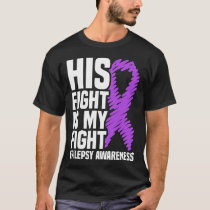 His Fight Is My Fight Purple Ribbon Epilepsy Aware T-Shirt