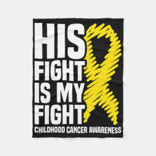 His Fight Is My Fight Ribbon Childhood Cancer Awar Fleece Blanket