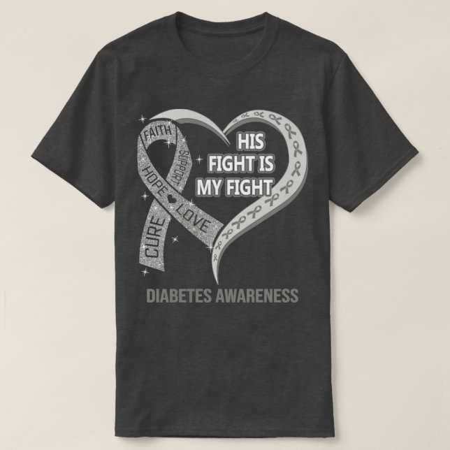 His Fight Is My Fight Ribbon Heart Diabetes Awaren T-Shirt (Design Front)