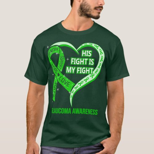 His Fight Is My Fight Ribbon Heart Glaucoma Awaren T_Shirt