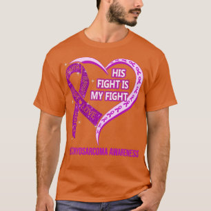 His Fight Is My Fight Ribbon Heart Leiomyosarcoma  T-Shirt