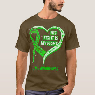 His Fight Is My Fight Ribbon Heart Lyme Awareness T-Shirt