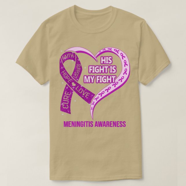 His Fight Is My Fight Ribbon Heart Meningitis Awar T-Shirt (Design Front)