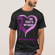His Fight Is My Fight Ribbon Heart Stomach Cancer  T-Shirt