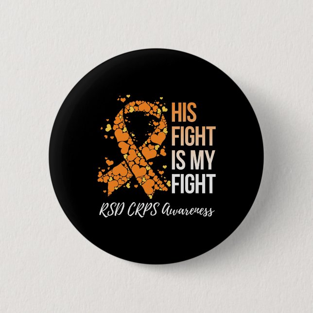 His Fight Is My Fight Rsd Crps Awareness 1  Button (Front)