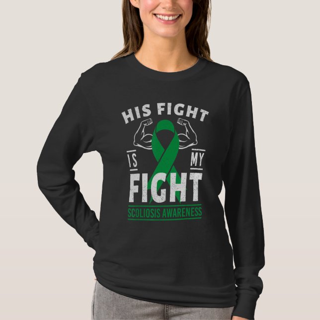 His Fight Is My Fight Scoliosis Awareness Month Gr T-Shirt (Front)