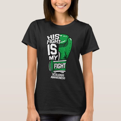 His Fight Is My Fight Scoliosis Orthopedic Scoliom T_Shirt