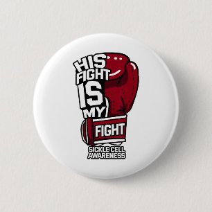 His Fight Is My Fight Sickle Cell Awareness Burgun Button