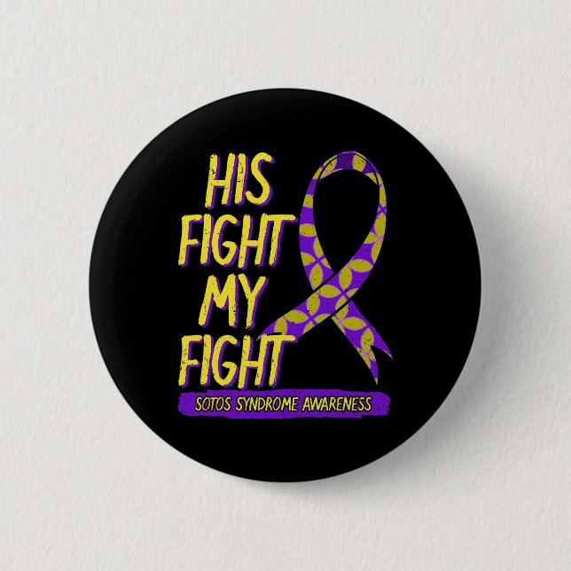 His Fight Is My Fight Sotos Syndrome Cerebral Giga Button (Front)