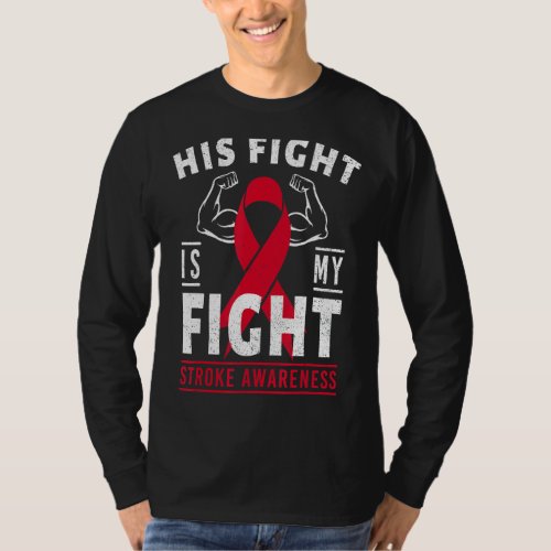 His Fight is My Fight Stroke Awareness Month Ribbo T_Shirt