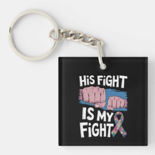 His Fight Is My Fight Support Autism Awareness Keychain