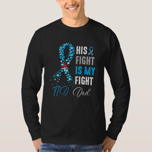 His Fight is My Fight T1D Dad Diabetes Awareness R T-Shirt