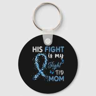 His Fight Is My Fight T1d Mom Diabetes Awareness 1 Keychain
