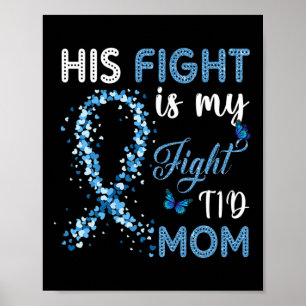 His Fight Is My Fight T1d Mom Diabetes Awareness 1 Poster