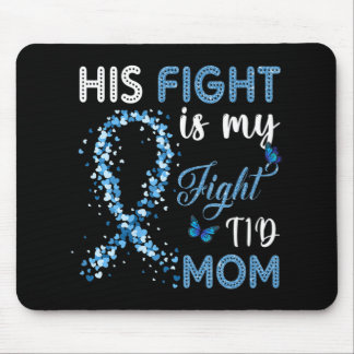 His Fight Is My Fight T1D Mom Diabetes Awareness  Mouse Pad
