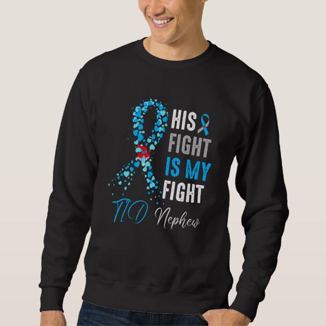 His Fight is My Fight T1D Nephew Diabetes Awarenes Sweatshirt (Front)