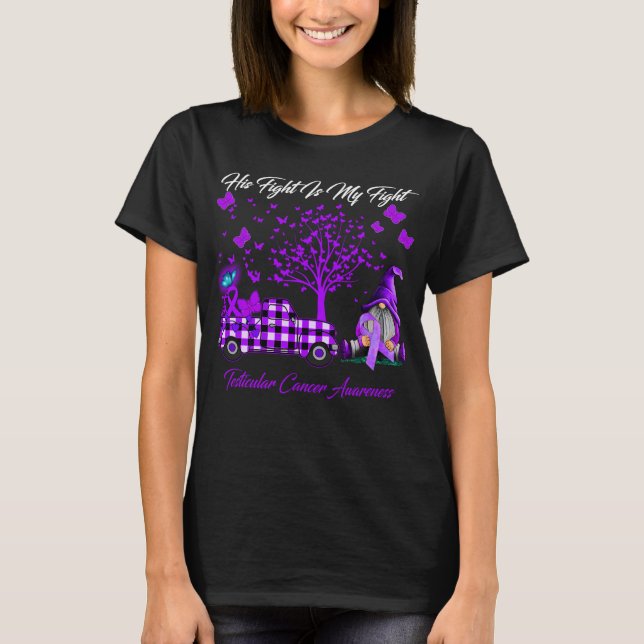 His Fight Is My fight Testicular Cancer Awareness T-Shirt (Front)