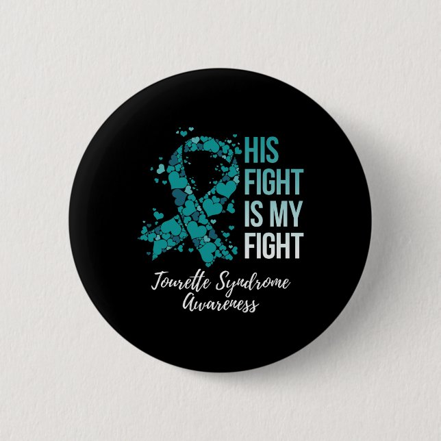 His Fight Is My Fight Tourette Syndrome Awareness  Button (Front)