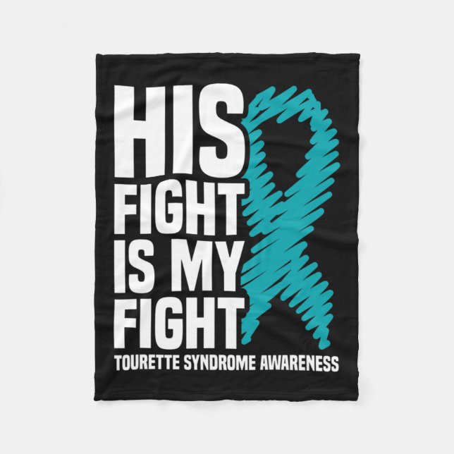 His Fight Is My Fight Tourette Syndrome Awareness  Fleece Blanket (Front)